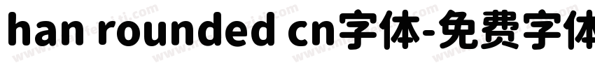 han rounded cn字体字体转换
